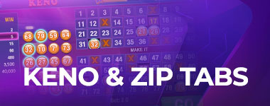 KENO & ZIP TABS